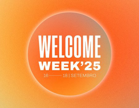 WELCOME WEEK 2025: conhece a tua 1ª semana de aulas!